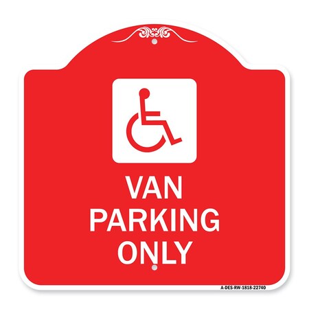 Signmission Van Parking With Handicap Symbol, Red & White Aluminum Architectural Sign, 18" x 18", RW-1818-22740 A-DES-RW-1818-22740